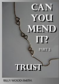 Produktbild: Can You Mend It? - Part 3: Trust ('Can You Mend It?' Series, #3)