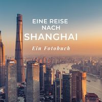 Produktbild: Eine Reise nach Shanghai