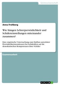 Produktbild: Wie h&auml;ngen Lehrerpers&ouml;nlichkeit und Sch&uuml;lereinstellungen miteinander zusammen?