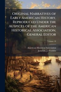 Produktbild: Original Narratives of Early American History, Reproduced Under the Auspices of the American Historical Association. General Editor