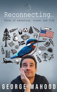 Produktbild: Reconnecting: Tales of Adventure, Travel and Life