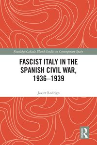 Produktbild: Fascist Italy in the Spanish Civil War, 1936-1939