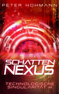Produktbild: Schattennexus (Technologische Singularit&auml;t 4)
