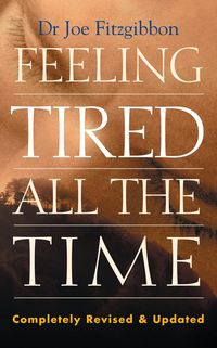 Produktbild: Feeling Tired All the Time - A Comprehensive Guide to the Common Causes of Fatigue and How to Treat Them