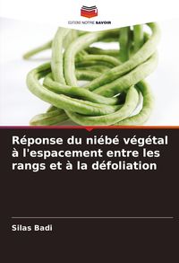Produktbild: R&eacute;ponse du ni&eacute;b&eacute; v&eacute;g&eacute;tal &agrave; l'espacement entre les rangs et &agrave; la d&eacute;foliation