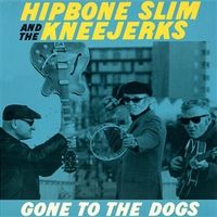 Bild vom Artikel Gone To The Dogs vom Autor Hipbone Slim & The Kneejerks