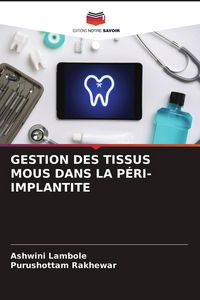 Produktbild: Gestion des Tissus Mous Dans La P&eacute;ri-Implantite