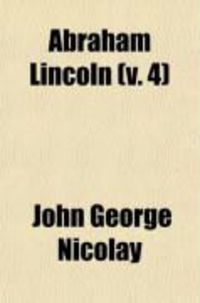 Produktbild: Abraham Lincoln (Volume 4); A History