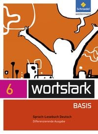 Produktbild: Wortstark Basis 6. SprachLeseBuch. Differenzierende Allgemeine Ausgabe
