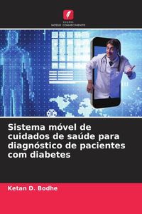Produktbild: Sistema m&oacute;vel de cuidados de sa&uacute;de para diagn&oacute;stico de pacientes com diabetes
