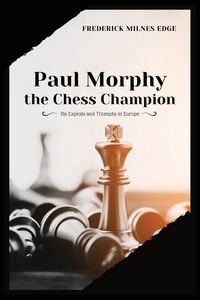 Produktbild: Paul Morphy, the Chess Champion
