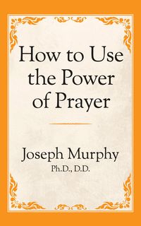 Produktbild: How to Use the Power of Prayer