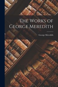 Produktbild: The Works of George Meredith