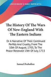 Produktbild: The History Of The Wars Of New-England With The Eastern Indians