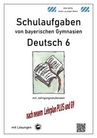 Produktbild: Deutsch 6, Schulaufgaben von bayerischen Gymnasien mit L&ouml;sungen nach LehrplanPLUS und G9