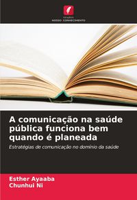 Produktbild: A comunica&ccedil;&atilde;o na sa&uacute;de p&uacute;blica funciona bem quando &eacute; planeada
