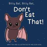 Produktbild: Bitty Bat, Bitty Bat, Don't Eat That!