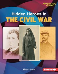Produktbild: Hidden Heroes in the Civil War