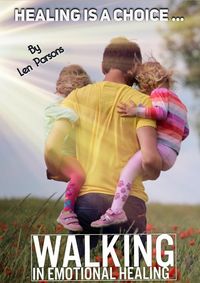 Produktbild: Healing Is A Choice: Walking in Emotional Healing (Body Soul and Spirit, #1)