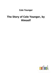 Produktbild: The Story of Cole Younger, by Himself
