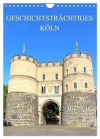Produktbild: Geschichtstr&auml;chtiges K&ouml;ln (Wandkalender 2026 DIN A4 hoch), CALVENDO Monatskalender