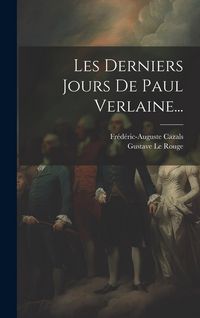Produktbild: Les Derniers Jours De Paul Verlaine...