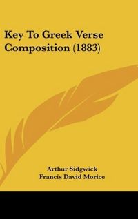 Produktbild: Sidgwick, A: Key To Greek Verse Composition (1883)