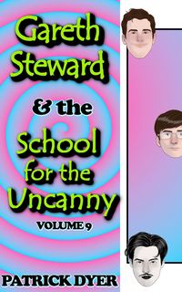 Produktbild: Gareth Steward & the School for the Uncanny Volume 9