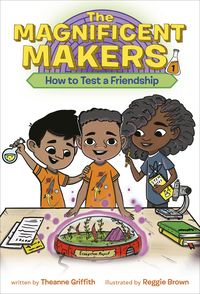 Produktbild: The Magnificent Makers #1: How to Test a Friendship
