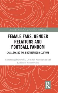 Produktbild: Female Fans, Gender Relations and Football Fandom