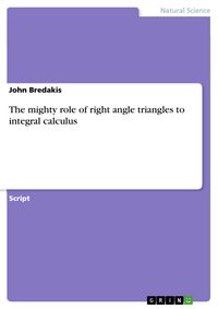 Produktbild: The mighty role of right angle triangles to integral calculus