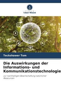 Produktbild: Die Auswirkungen der Informations- und Kommunikationstechnologie