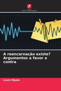 Produktbild: A reencarna&ccedil;&atilde;o existe? Argumentos a favor e contra