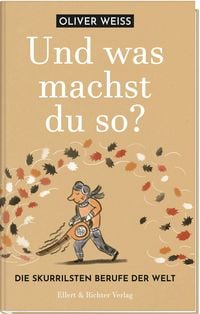 Produktbild: Und was machst du so? Die skurrilsten Berufe der Welt
