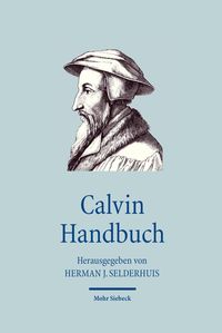 Bild vom Artikel Calvin Handbuch vom Autor Herman J. Selderhuis