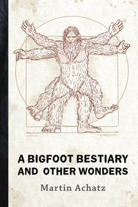 Produktbild: A Bigfoot Bestiary and Other Wonders