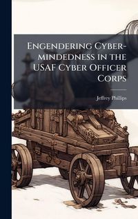 Produktbild: Engendering Cyber-mindedness in the USAF Cyber Officer Corps