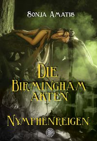 Produktbild: Die Birmingham-Akten: Nymphenreigen