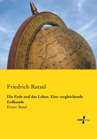 Produktbild: Die Erde und das Leben. Eine vergleichende Erdkunde
