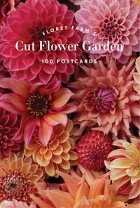 Produktbild: Benzakein, E: Floret Farm's Cut Flower Garden 100 Postcards