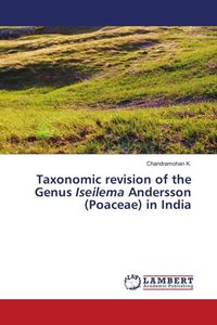 Produktbild: Taxonomic revision of the Genus Iseilema Andersson (Poaceae) in India