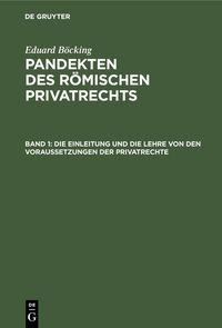 Produktbild: Die Einleitung und die Lehre von den Voraussetzungen der Privatrechte