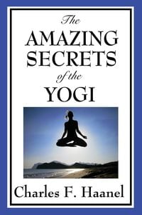 The Amazing Secrets of the Yogi