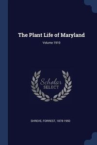 Produktbild: The Plant Life of Maryland; Volume 1910