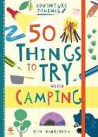 Produktbild: Hankinson, K: 50 Things to Try when Camping