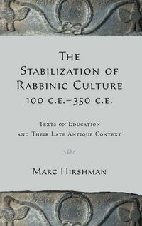 Produktbild: The Stabilization of Rabbinic Culture, 100 C.E. -350 C.E.
