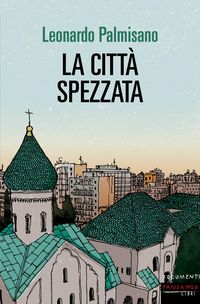 Produktbild: La citt&agrave; spezzata