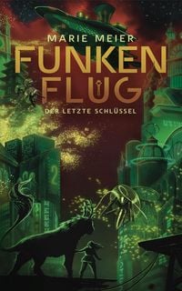 Produktbild: Funkenflug (Der letzte Schl&uuml;ssel 2)
