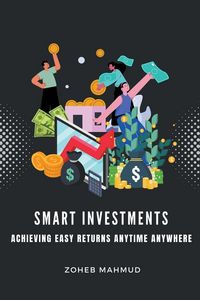 Produktbild: Smart Investments Achieving Easy Returns Anytime, Anywhere