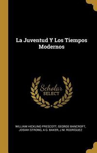 Produktbild: La Juventud Y Los Tiempos Modernos